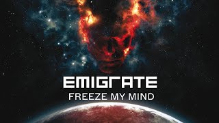 Emigrate  Freeze My Mind Official Video [upl. by Giaimo264]