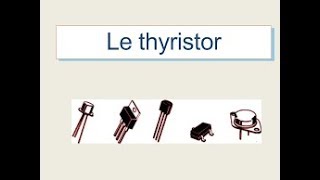 le thyristor [upl. by Balthasar]