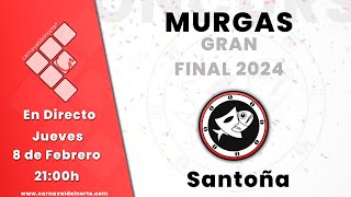 GRAN FINAL DE MURGAS CARNAVAL DE SANTOÑA 2024 Carnavaldelnorte Santoña [upl. by Ehcadroj]