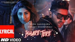 ISHARE TERE Song With Lyrics  Guru Randhawa Dhvani Bhanushali  DirectorGifty  Bhushan Kumar [upl. by Hakaber]