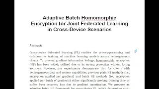 Adaptive Batch Homomorphic Encryption for Joint Federated Learning in Cross Device Scenarios [upl. by Plumbo]