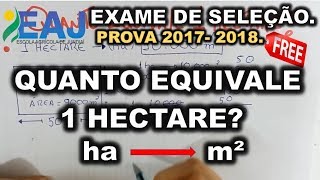 EAJ  2018  QUANTO EQUIVALE UM HECTARE  HECTARE PARA m² [upl. by Edrahc]