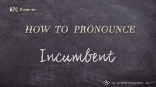 How to Pronounce Incumbent Real Life Examples [upl. by Arten]