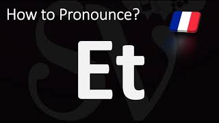 How to Pronounce Et  How to Say AND in French [upl. by Farleigh667]