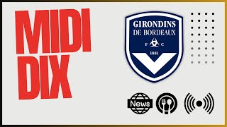 Le Midi Dix  calendrier Ligue 2 point actu des Girondins maillots [upl. by Yttel]