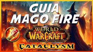 📢GUIA MAGO FUEGOFIRE CATACLYSM Rotaciones Talentos Glifos y Consumibles KonannHD [upl. by Llertnor]