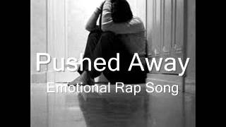 Pushed Away  Emotional Rap Song [upl. by Boutis]