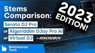 Stems Comparison 2023 djay Pro 5 vs Serato DJ Pro vs Virtual DJ 20 vs Rekordbox  Beatsource Tech [upl. by Nav258]