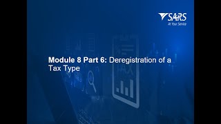 SARS Tax Practitioner Readiness Programme Module 8  part 6 Deregistration of Tax Types – 2025 [upl. by Scotney]