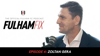 Fulham Fix Podcast Episode 4  Zoltan Gera [upl. by Sidran]