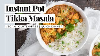 Instant Pot Vegan Tikka Masala [upl. by Kaycee]