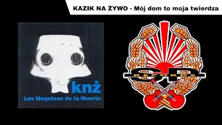 KAZIK NA ŻYWO  Mój dom to moja twierdza OFFICIAL AUDIO [upl. by Hailee782]