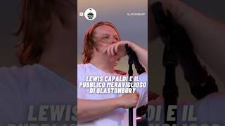 Lewis Capaldi  Someone you loved Glastonbury Festival [upl. by Anahsal200]