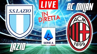 LAZIO VS AC MILAN LIVE  ITALIAN SERIE A FOOTBALL MATCH IN DIRETTA  TELECRONACA [upl. by Lundell907]