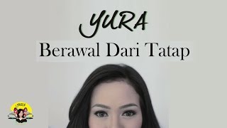 Yura Yunita  Berawal Dari Tatap Official Music Video [upl. by Yekcir]