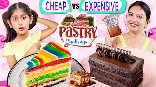 Cheap vs Expensive PASTRY Challenge with ANANTYA  BIRTHDAY Special  CookWithNisha [upl. by Oremodlab]