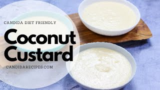 Delicious Candida Diet Deserts Coconut Custard [upl. by Belldas]