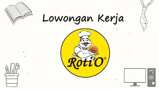 LOWONGAN KERJA ROTIO 2023  LOKER TERBARU HARI INI [upl. by Barthold]