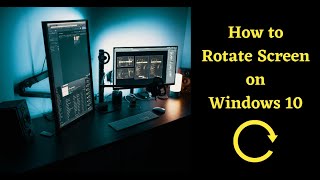 How to Rotate Computer Screen on Windows 10 [upl. by Sugirdor342]