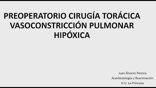 Valoración preoperatoria en Cirugía torácica y ventilación unipulmonar VUP [upl. by Sada156]