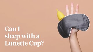 Lunette FAQs  Can I sleep with a Lunette Cup [upl. by Korie838]