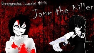 Creepypastaa Suomeksi 14 Jane the Killer Oikea tarina [upl. by Dorri720]