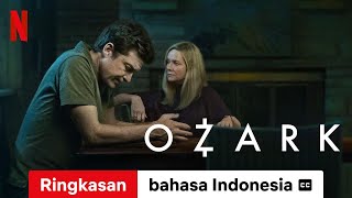 Ozark Season 3 Ringkasan dengan subtitle  Trailer bahasa Indonesia  Netflix [upl. by Oiramed]