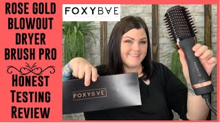 FOXYBAE Rose Gold Blowout Dryer Brush Pro  Honest Testing Review [upl. by Anerdna861]