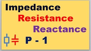 Impedance Resistance and Reactance  difference [upl. by Suzie]