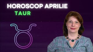 Taur Horoscop Aprilie 2024 [upl. by Elcin]