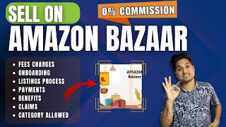 How to Sell On Amazon Bazaar  Amazon Bazaar Listings Fees Benefits all details [upl. by Ellord]