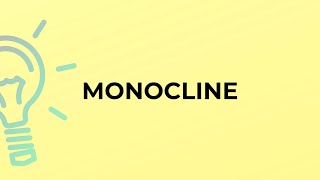 What is the meaning of the word MONOCLINE [upl. by Julius935]