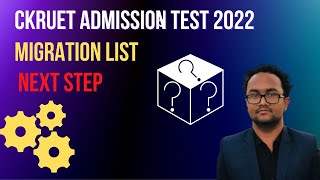 MIGRATION LIST II CKRUET ADMISSION TEST 2022 II NEXT PLAN [upl. by Raamal749]