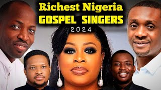 TOP10 NIGERIA RICHEST Gospel Singers 2024 [upl. by Markland99]