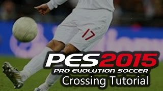 NEW PES 2015  Crossing Tutorial [upl. by Ateekahs645]