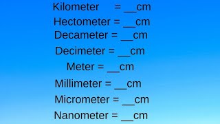 killometer hectometer decameter decimeter meter millimeter micrometer nanometer to centimeter [upl. by Eissirhc]