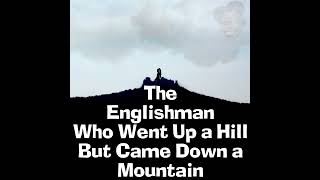 The Englishman Who Went Up a Hill But Came Down a Mountain [upl. by Ramahs]