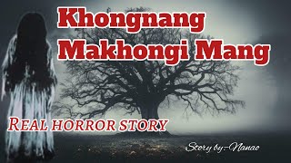 Khongnang Makhongi MangReal horror storyAsengba wariManipuri horror story [upl. by Milore]