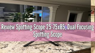 Review Spotting Scope 2575x85 Dual Focusing Spotting Scope with Tripod BAK4 Prism FMC Spotter [upl. by Anastassia]