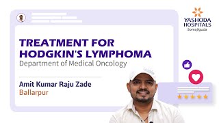 Treatment for Hodgkins Lymphoma  Yashoda Hospitals Hyderabad [upl. by Soirtimid]