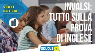 Invalsi tutto sulla prova di inglese [upl. by Ettenim]