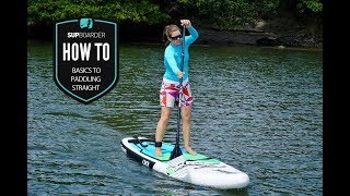 Basics to paddling straight on a SUP  Getting into SUP how to video [upl. by Nodlew]