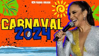 IVETE SANGALO  ESPECIAL DE CARNAVAL  MACETANDO LANÇAMENTO 2024  HITS DO CARNAVAL [upl. by Oria]