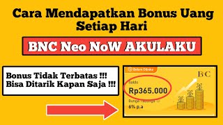 Cara Dapat Bonus Uang Setiap Hari Di BNC Neo Now AKULAKU‼️ Bisa Ditarik Setiap Hari⁉️ [upl. by Gnanmas]