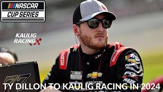 Ty Dillon To Kaulig Racing In 2024 [upl. by Schnurr78]