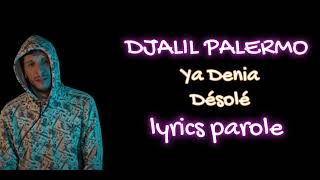 Djalil palermo ya denia désolé lyrics كلماتجليل باليرمو يا دنيا ديسولي [upl. by Redneval]