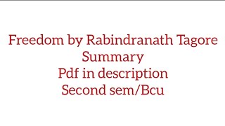 Freedom by Rabindra nath tagore summary easy way to learnBcomBCUSecond semesterEnglish [upl. by Ahcmis]