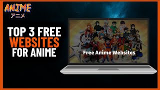 Top 3 Websites to Watch Anime Free  Full guide 2024 [upl. by Yancy]