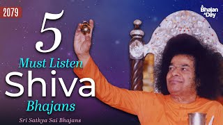 5 Must Listen Shiva Bhajans  Sri Sathya Sai Bhajans [upl. by Pesek]