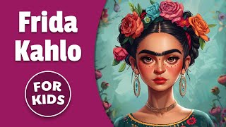 Frida Kahlo for Kids  Bedtime History [upl. by Siramaj]